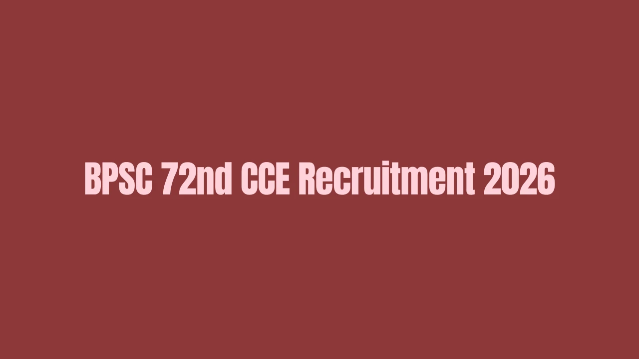 BPSC 72nd CCE Recruitment 2026 Apply Online for 1189 Posts