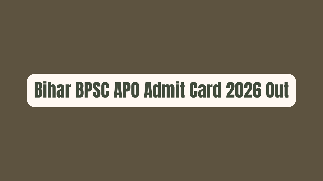 Bihar BPSC APO Admit Card 2026 Out: Download Link, Exam Date