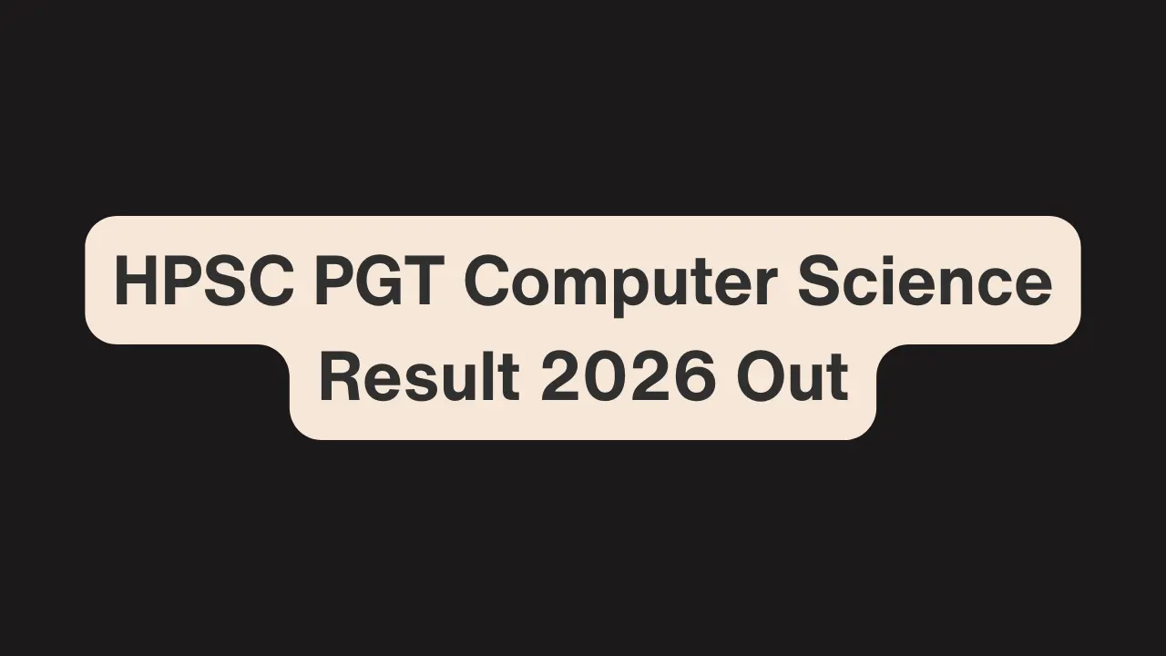 HPSC PGT Computer Science Result 2026 Out: Check Now
