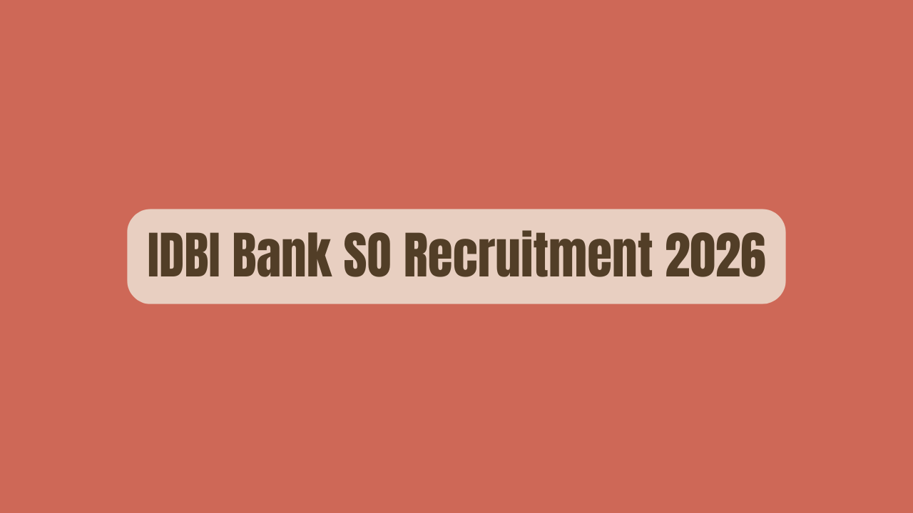 IDBI Bank SO Recruitment 2026: Apply Online for 31 Posts