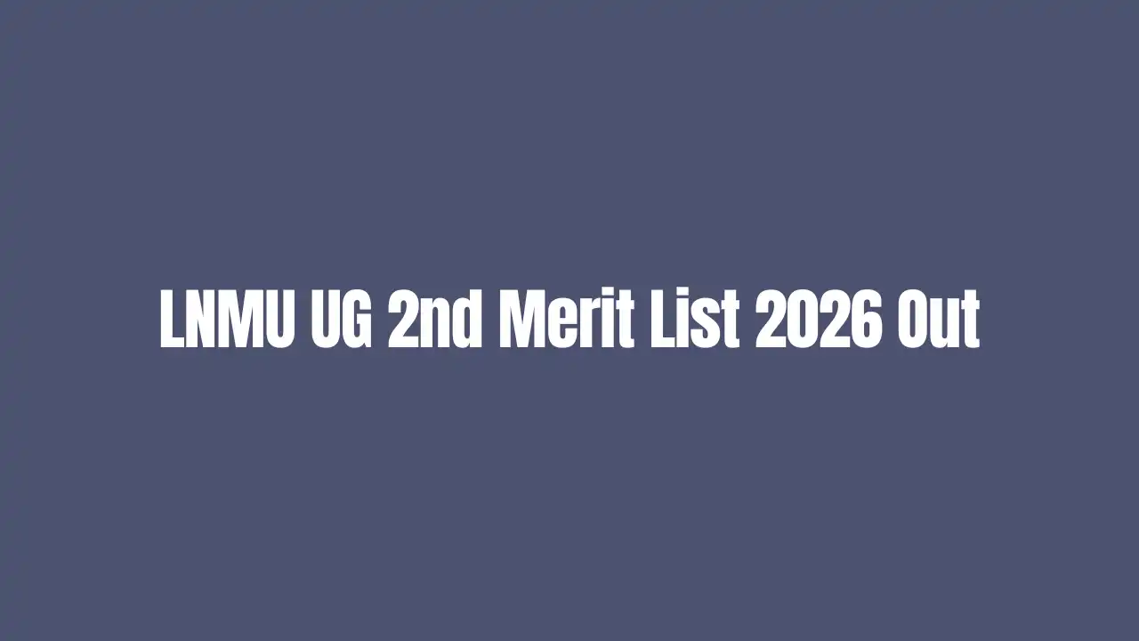 LNMU UG 2nd Merit List 2026 Out, Download Selection Letter