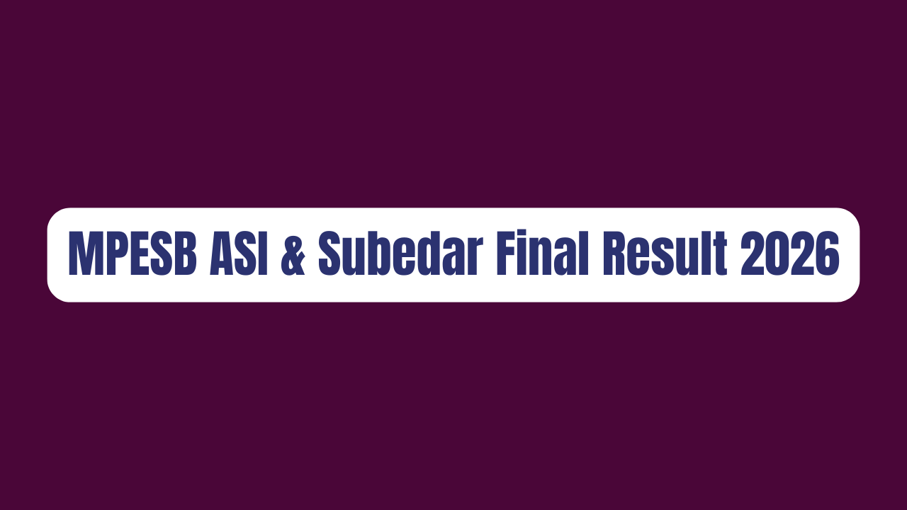 MPESB ASI & Subedar Final Result 2026 – Skill Test Admit Card Out
