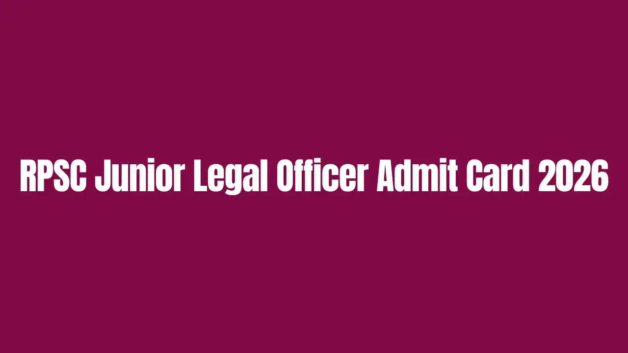 RPSC Junior Legal Officer Admit Card 2026 Out for July Exam
