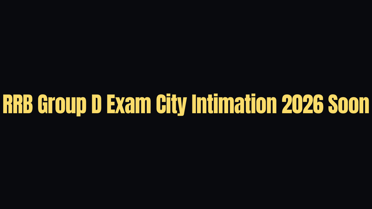 RRB Group D Exam City Intimation 2026 Soon for 22,195 Posts
