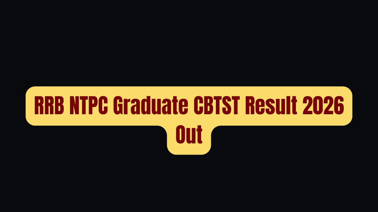 RRB NTPC Graduate CBTST Result 2026 Out – Check Now