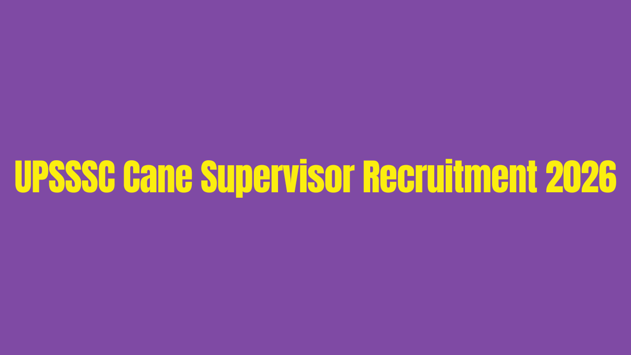 UPSSSC Cane Supervisor Recruitment 2026 Apply Online for 1182 Posts