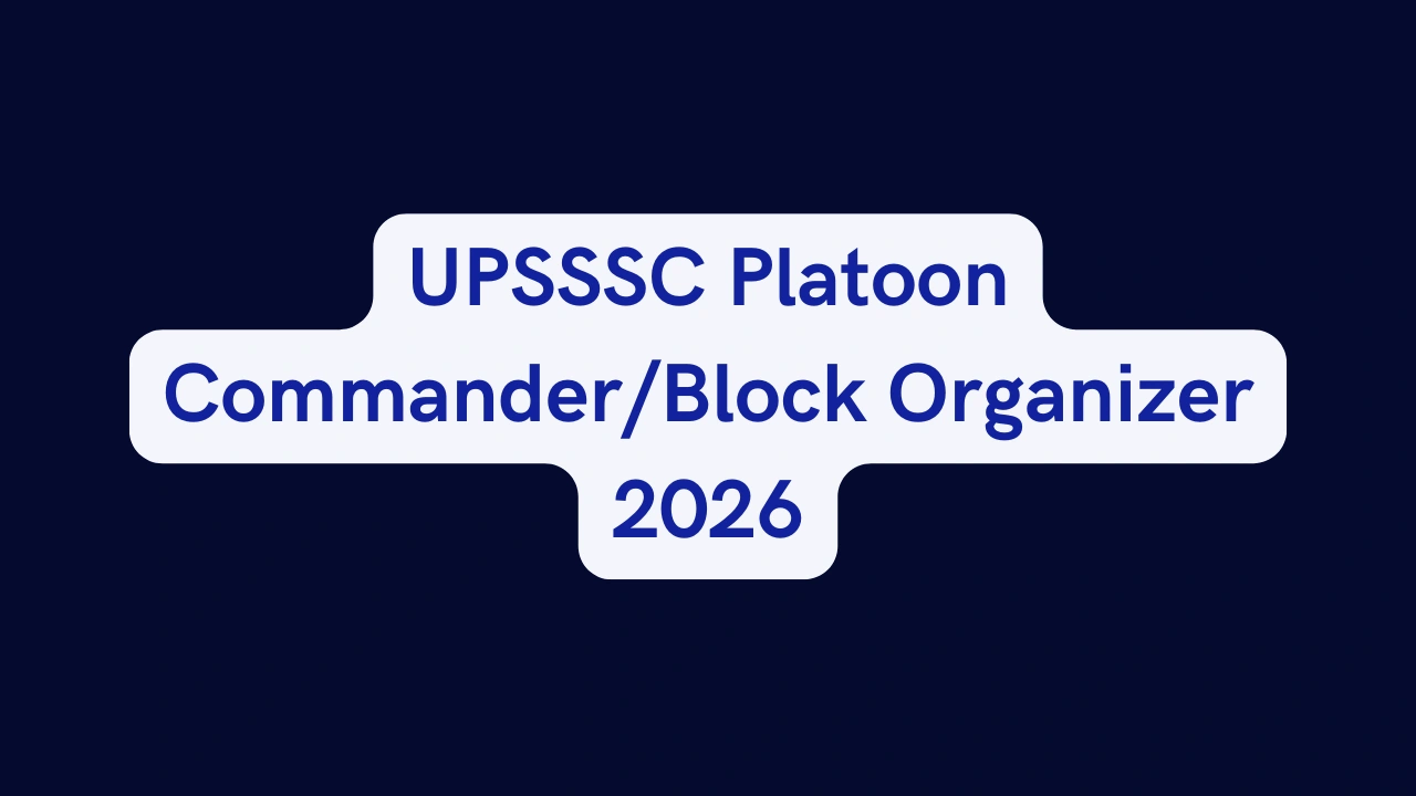 UPSSSC Platoon Commander/Block Organizer 2026: 295 Posts, Apply