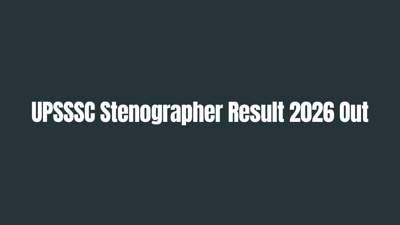 UPSSSC Stenographer Result 2026 Out for 333 Posts